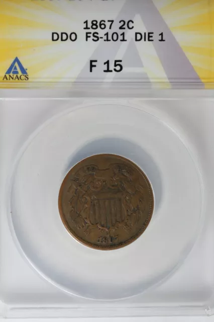 1867  .02  ANACS  F 15 DDO FS-101 DIE 1    Two-cent piece, 2c, Shield Coin