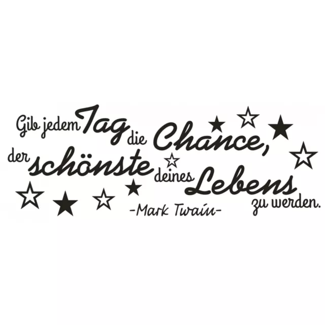 Sprüche WANDTATTOO Gib jedem Tag die Chance Zitat Mark Twain Wandaufkleber 2 2