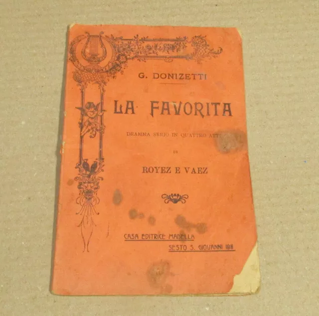 Libretto opera LA FAVORITA Gaetano Donizetti dramma serio in 4 atti Madella 1911