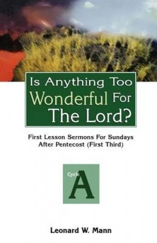 Is Anything Too Wonderful for the Lord?: First Lesson Sermons for Sundays