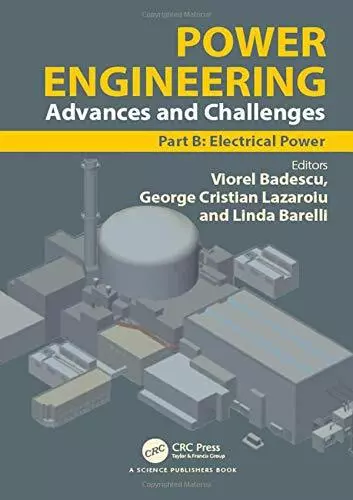 Power Engineering: Advances and Challenges Part, Badescu, Lazaroiu, Barelli**