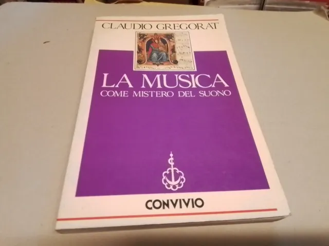 C. Gregorat, La Musica come mistero del suono, Convivio 18d23