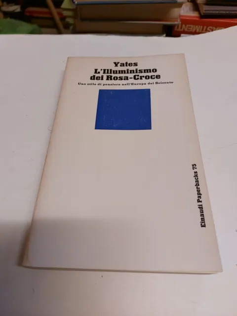 F. Yates, L'Illuminismo dei Rosa-Croce. Europa del Seicento. Einaudi 1976, 8d23