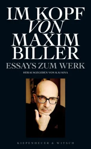 Im Kopf von Maxim Biller|Herausgegeben:Sina, Kai|Gebundenes Buch|Deutsch