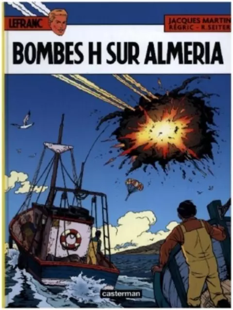 Lefranc - Bombes H sur almeria - Jacques Martin -  9782203241541