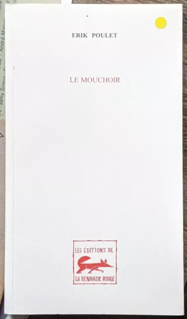 Le mouchoir de Erik Poulet - dédicacé -  Editions de la Renarde Rouge  -2000