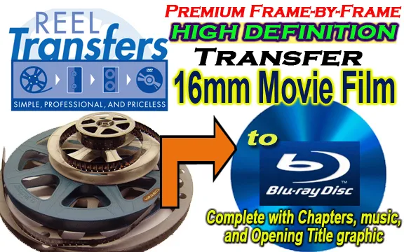 High Definition transfer of 16mm film to Blu-Ray (premium frame-by-frame)