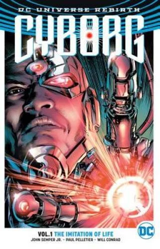 Cyborg Vol. 1: The Imitation Of Life (Rebirth) - Paperback - VERY GOOD