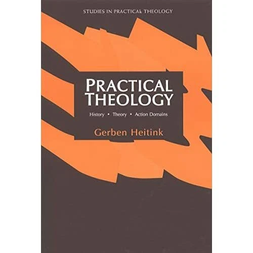 Practical Theology (Studies in Practical Theology) - Paperback NEW Heitink, Gerg