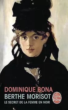 Berthe Morisot : Le Secret de la femme en noir von Bona,... | Buch | Zustand gut