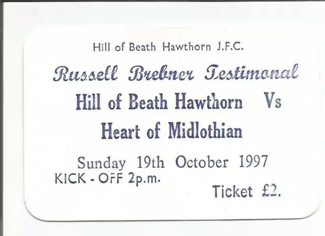 1997  HILL OF BEATH HAWTHORN v HEART OF MIDLOTHIAN  Testimonial Match Ticket
