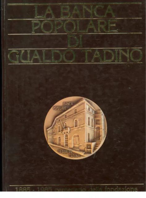 Aa. Vv. Dal Monte Di Pieta' Alla Banca Popolare 1986 Gualdo Tadino Umbria Econom