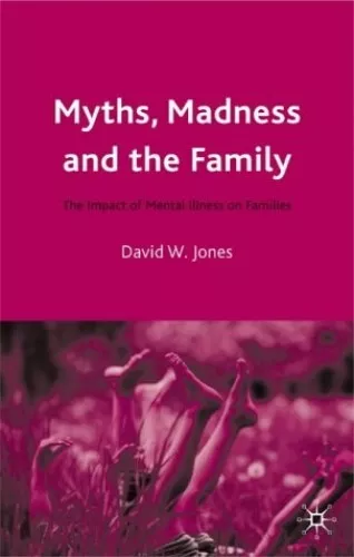 Myths, Madness and the Family: The Impact of Men... by Jones, David W. Paperback