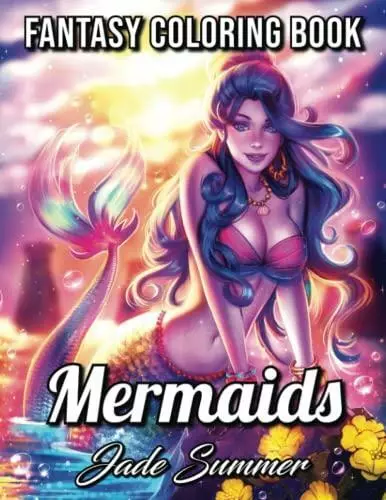 Mermaids: An Adult Coloring Book with Beautiful Fantasy Women, Underwater Ocean