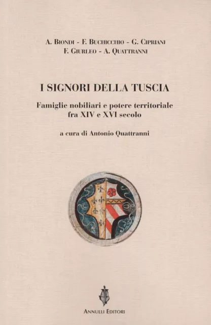 Libri Signori Della Tuscia. Famiglie Nobiliari E Potere Territoriale Fra XIV E X