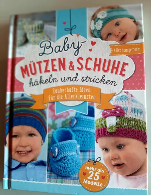 Wie NEU, kann jederzeit verschenkt ...Baby & Mützen+Schuhe 62 Seiten gebunden.