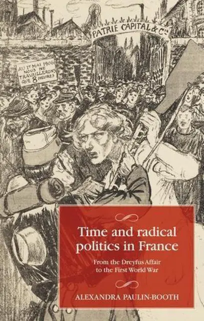 Time and Radical Politics in France: From the Dreyfus Affair to the First World