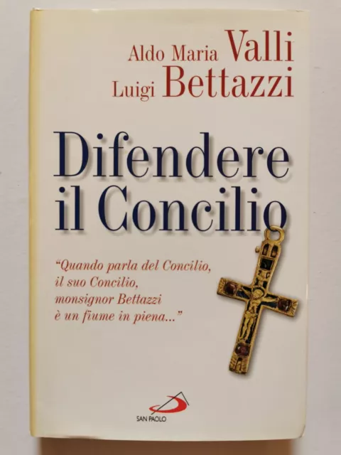 Aldo Maria Valli Luigi Bettazzi DIFENDERE IL CONCILIO San Paolo 2008