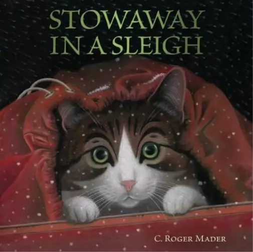 Roger Mader Stowaway in a Sleigh (Hardback)