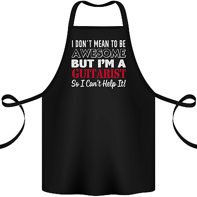 Guitarist I Dont Mean to Be Awesome Guitar Cotton Apron 100% Organic