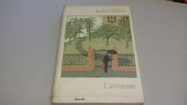 L'ASSISTENTE, R. WALSER EINAUDI 1961, 1a ed I CORALLI, 16qg22