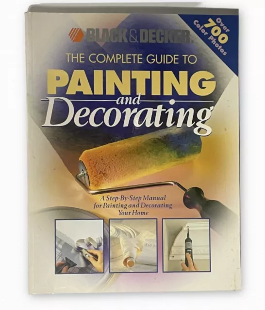COMPLETE GUIDE TO Painting and Decorating A step by step Manual Black & Decker $15.00 - PicClick
