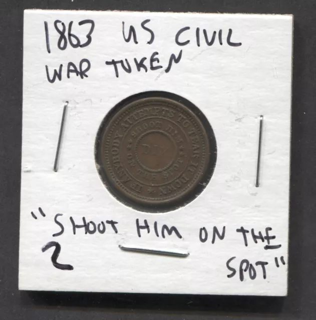 1863-US Civil War Token- "Shoot Him On the Spot"