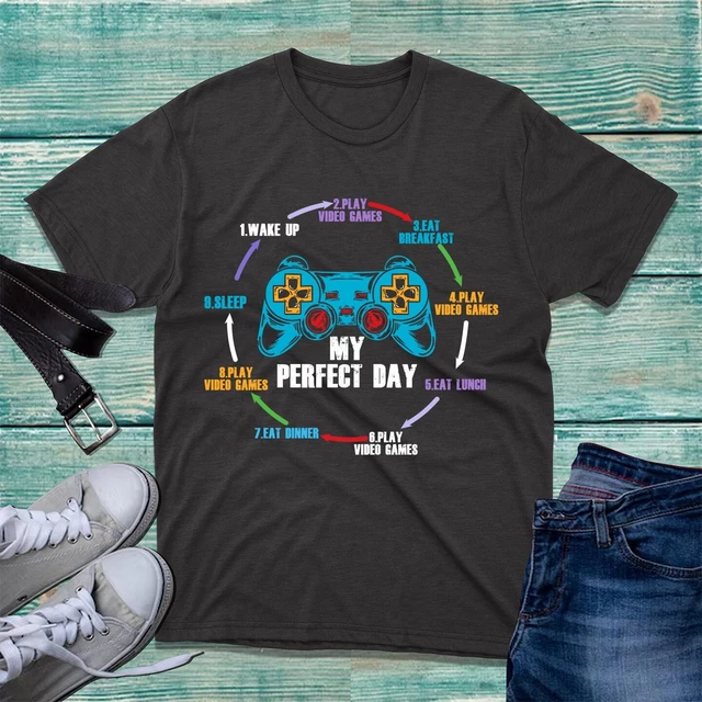 My Perfect Day Video Games T-Shirt Wake Up Play Game Eat Sleep Funny Gamer Top