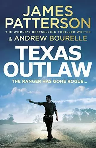 Texas Outlaw: The Ranger has gone rogue... (Texas Ranger ... by Patterson, James