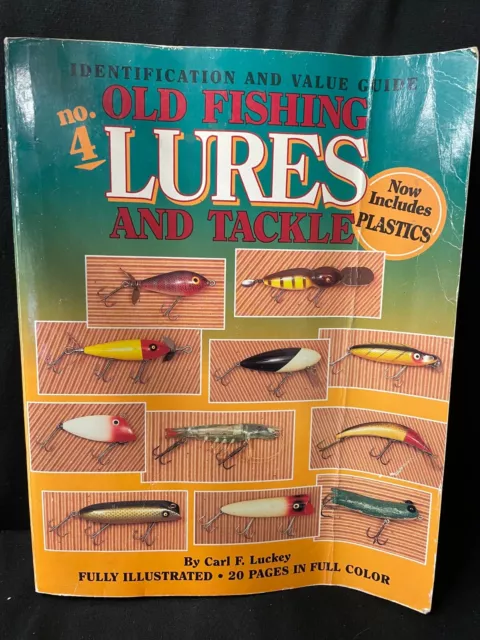OLD FISHING LURES & TACKLE: IDENTIFICATION AND VALUE GUIDE By Carl