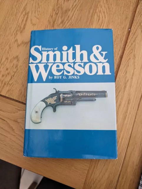 History Of Smith & Wesson - Roy G. Jinks - Hardcover