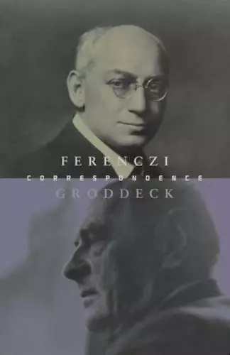 Il Ferenczi-Groddeck Lettere, 1921-1933 Da Groddeck, Georg, Ferenczi, Sandor, N