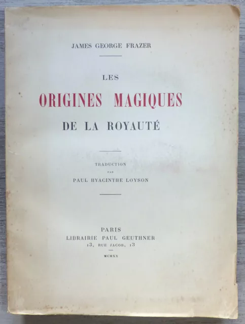 Les Origines Magiques de la Royauté, James George Frazer - P. Geuthner 1920 EO