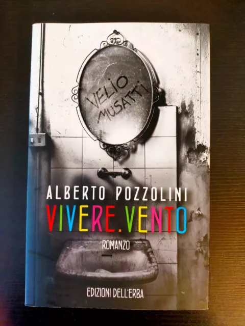 Alberto Pozzolini, Vivere Vento, foto Alesssandro Squilloni, Ed. dell'Erba 2018
