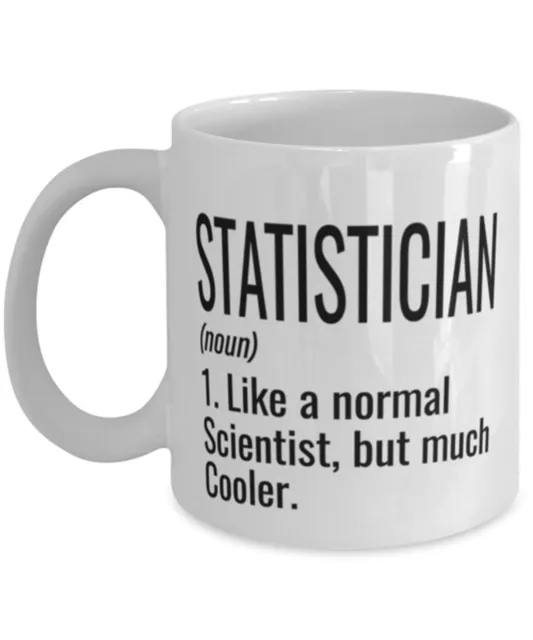 Funny Statistician Mug Gift Like A Normal Scientist But Much