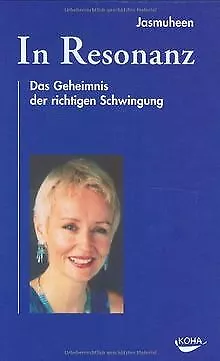 In Resonanz. Das Geheimnis der richtigen Schwingung... | Buch | Zustand sehr gut