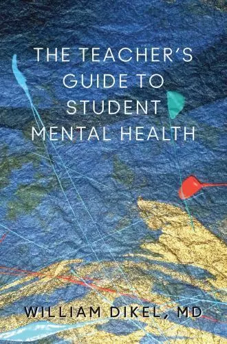 The Teacher's Guide to Student Mental Health by William Dikel (2014, Hardcover)