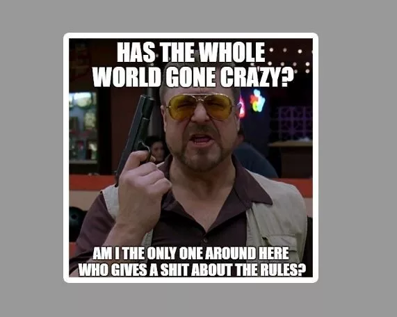 Big Lebowski Has the Whole World Gone Crazy Die Cut Glossy Fridge Magnet