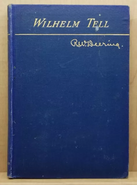 Schillers Wilhelm Tell, Robert Waller Deering 1894 Hardcover