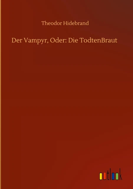 Der Vampyr, Oder: Die TodtenBraut | Buch | 9783752402254