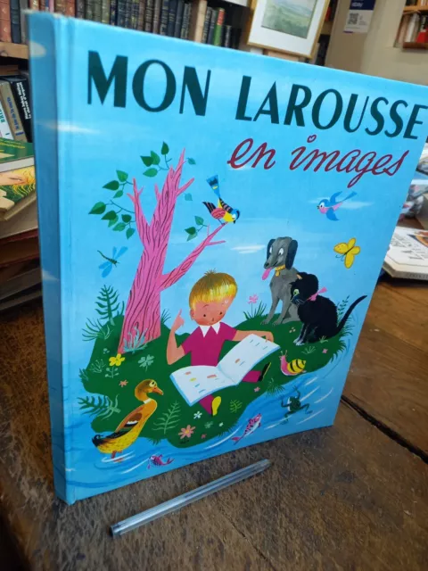 mon Larousse en images Marthe Fonteneau et Hélène Poirié