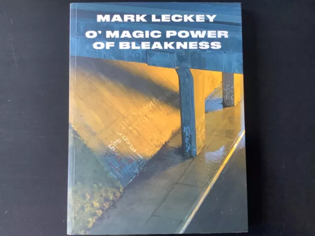 O MAGIC POWER OF BLEAKNESS by Mark Leckey (Paperback, 2019)