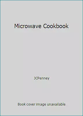 Microwave Cookbook by JCPenney