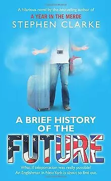 A Brief History of the Future de Stephen Clarke | Livre | état bon