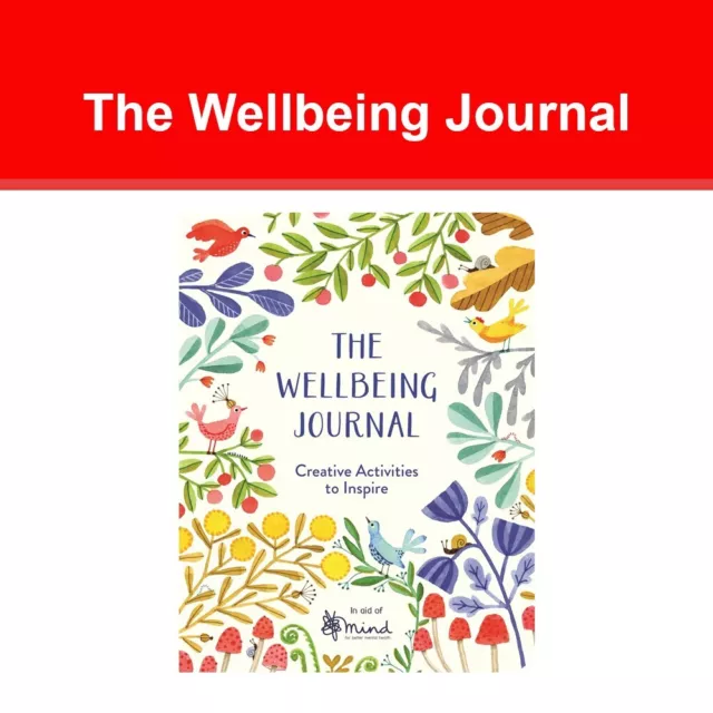 The Wellbeing Journal: Creative Activities to Inspire (Wellbeing Guides) by MIND