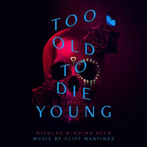 Cliff Martinez - Too Old to Die Young (Original Series Soundtrack) [New Vinyl LP