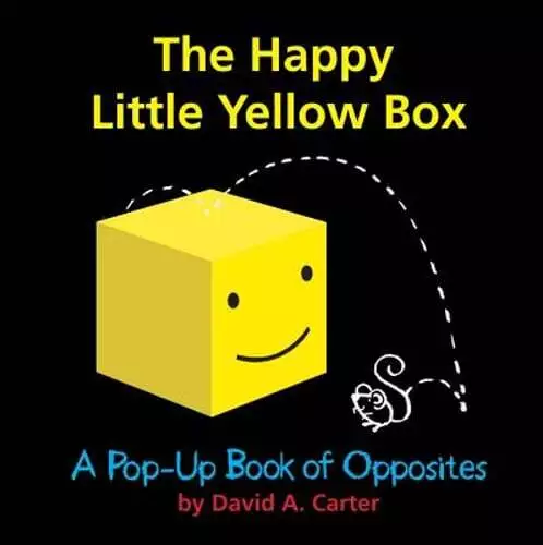 The Happy Little Yellow Box: A Pop-Up Book of Opposites by David A Carter: New