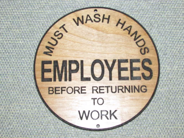 Employees Must Wash Hands Before Returning To Work Round Restroom 6" Wood Sign