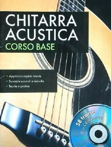 Chitarra Acustica Corso Base  - Approccio Rapido Accordi Melodie Teoria Pratica