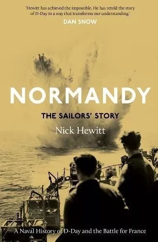 Normandy: the Sailors' Story A Naval History of D-Day and the B... 9780300256734